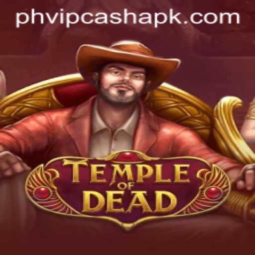 Explore the Mystical World of TempleofDead and Unlock PHVIP Cash Rewards